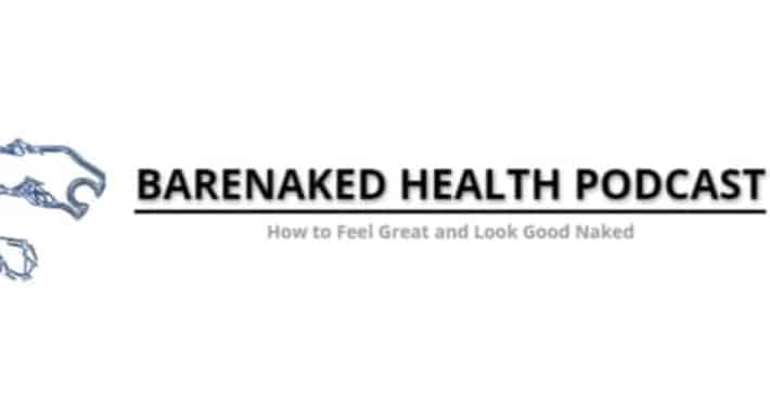 Barenaked Health Podcast with Jeff Chilton