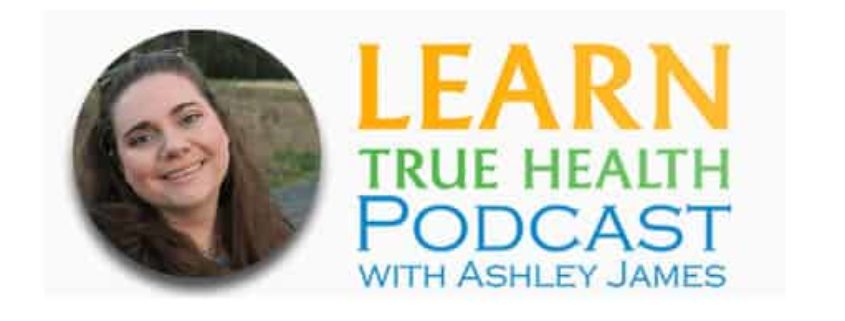 Learn True Health with Ashley James