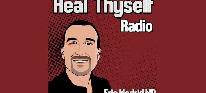 Heal Thyself with Dr. Eric Madrid