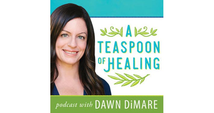 A Teaspoon of Healing with Dawn DiMare
