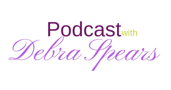 Podcast with Debra Spears