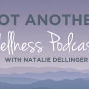 Not Another Wellness Podcast