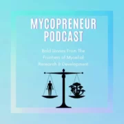 Mycopreneur podcast bold stories from the frontiers of mystic research and development.